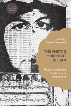 portada #Metoo Movement in Iran, The: Reporting Sexual Violence and Harassment (Sex, Family and Culture in the Middle East) (en Inglés)