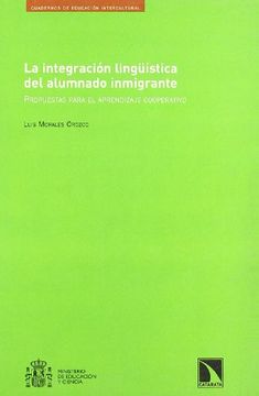 portada La Integración Lingüística del Alumnado Inmigrante: Propuestas Para el Aprendizaje Cooperativo (in Spanish)