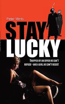 portada Stay Lucky: Trapped by an offer he can't refuse - and a girl he can't resist (en Inglés)