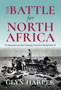 portada The Battle for North Africa: El Alamein and the Turning Point for World War II (Twentieth-Century Battles)