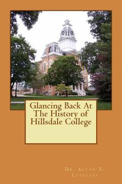 portada Glancing Back At The History of Hillsdale College (en Inglés)