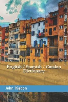 portada English / Spanish / Catalan Dictionary (en Inglés)