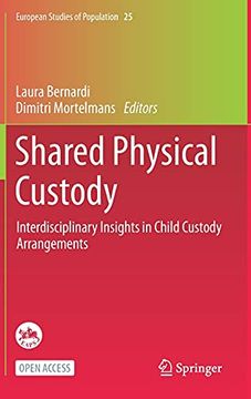 portada Shared Physical Custody: Interdisciplinary Insights in Child Custody Arrangements: 25 (European Studies of Population) (in English)