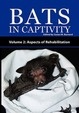 portada bats in captivity - volume 2: aspects of rehabilitation (en Inglés)