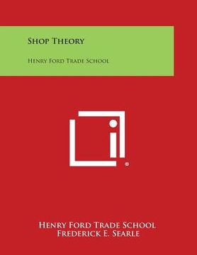 portada Shop Theory: Henry Ford Trade School (in English)