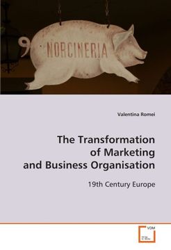 portada The Transformation of Marketing and Business Organisation: 19th Century Europe