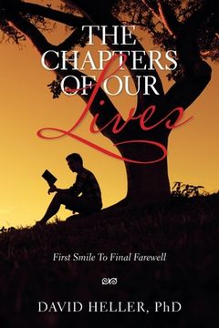 portada The Chapters of Our Lives: First Smile to Final Farewell (in English)