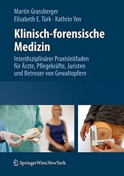 portada Klinisch-Forensische Medizin: Interdisziplinärer Praxisleitfaden für Ärzte, Pflegekräfte, Juristen und Betreuer von Gewaltopfern (en Alemán)