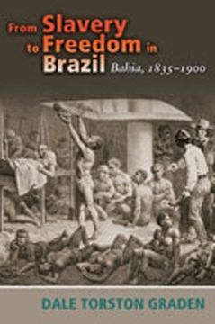 portada From Slavery to Freedom in Brazil: Bahia, 1835-1900 (Diálogos Series) (in English)