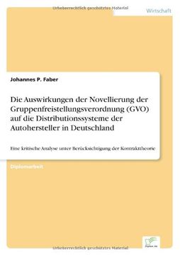 portada Die Auswirkungen der Novellierung der Gruppenfreistellungsverordnung (GVO) auf die Distributionssysteme der Autohersteller in Deutschland: Eine ... der Kontrakttheorie (German Edition)