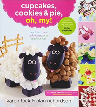 portada Cupcakes, Cookies, & Pie, oh, My! New Treats, new Techniques, More Hilarious fun (en Inglés)