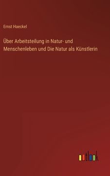 portada Über Arbeitsteilung in Natur- und Menschenleben und Die Natur als Künstlerin (in German)