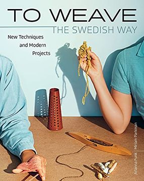 portada To Weave the Swedish Way: New Techniques and Modern Projects (en Inglés)