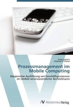 portada Prozessmanagement im Mobile Computing: Kooperative Ausführung von Geschäftsprozessen im Umfeld serviceorientierter Architekturen