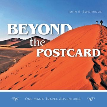 portada Beyond the Postcard: One Man'S Travel Adventures (en Inglés)