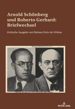 portada Arnold Schoenberg und Roberto Gerhard: Briefwechsel: Kritische Ausgabe von Paloma Ortiz-de-Urbina (en Alemán)