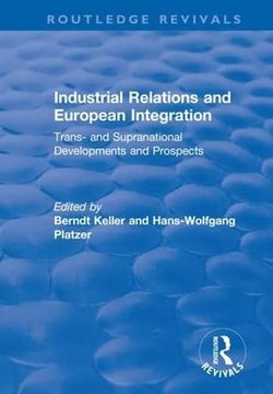 portada Industrial Relations and European Integration: Trans and Supranational Developments and Prospects: Trans and Supranational Developments and Prospects (en Inglés)