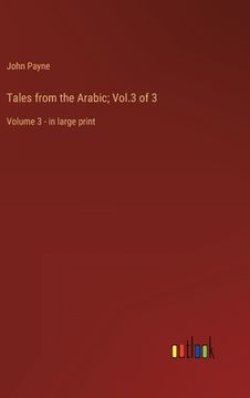 portada Tales from the Arabic; Vol.3 of 3: Volume 3 - in large print (in English)