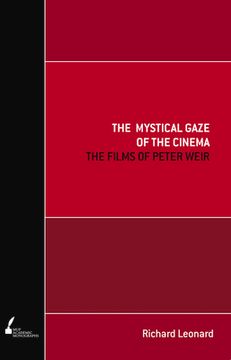 portada The Mystical Gaze of the Cinema: The Films of Peter Weir (en Inglés)