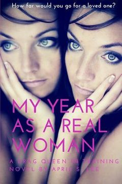 portada My Year as a Real Woman: Part One: Drag Queen in Training (en Inglés)