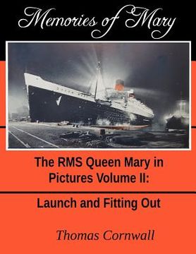 portada Memories of Mary: The RMS Queen Mary in Pictures Volume II (en Inglés)