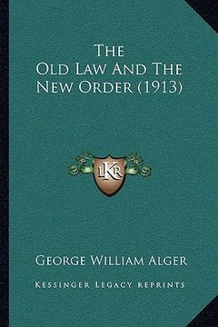 portada the old law and the new order (1913) (in English)