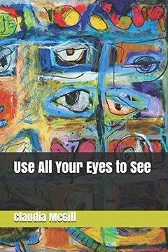 portada Use all Your Eyes to see (en Inglés)