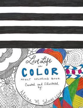 portada Live Life in Color: Adult Coloring Book (en Inglés)