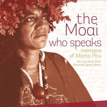 portada The Moai Who Speaks, Memoirs of Mama Piru (en Bilingüe)