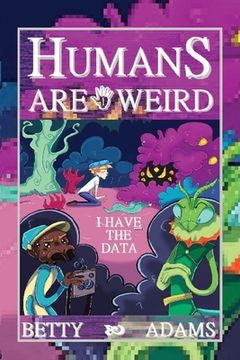 portada Humans are Weird: I Have the Data (en Inglés)