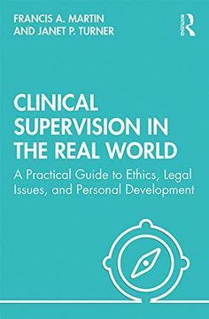 portada Clinical Supervision in the Real World: A Practical Guide to Ethics, Legal Issues, and Personal Development (en Inglés)