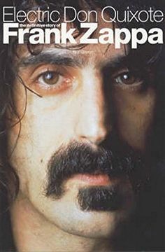 portada Electric don Quixote: The Definitive Story of Frank Zappa (en Inglés)