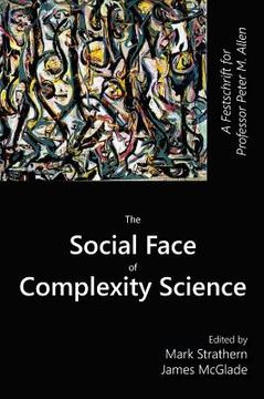 portada The Social Face of Complexity Science: A Festschrift for Professor Peter M. Allen (en Inglés)