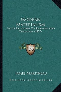 portada modern materialism: in its relations to religion and theology (1877) (en Inglés)