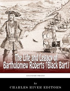 portada Legendary Pirates: The Life and Legacy of Bartholomew Roberts (Black Bart) (en Inglés)