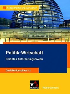 portada Kolleg Politik u. Wirt. Ni Qualiphase 12 ea - Neu: Unterrichtswerk Fï¿ ½R Politik-Wirtschaft Fï¿ ½R die Oberstufe (in German)