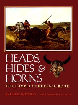 portada heads, hides & horns: the compleat buffalo book (en Inglés)