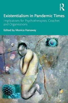 portada Existentialism in Pandemic Times: Implications for Psychotherapists, Coaches and Organisations (en Inglés)