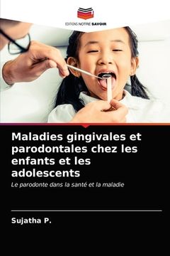 portada Maladies gingivales et parodontales chez les enfants et les adolescents (en Francés)