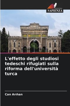 portada L'effetto degli studiosi tedeschi rifugiati sulla riforma dell'università turca (en Italiano)