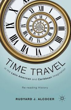 portada Time Travel in the Latin American and Caribbean Imagination: Re-Reading History