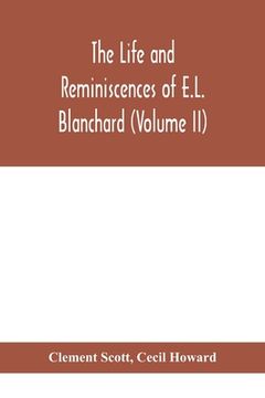 portada The life and reminiscences of E.L. Blanchard (Volume II) (in English)