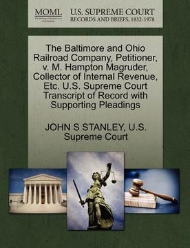 portada the baltimore and ohio railroad company, petitioner, v. m. hampton magruder, collector of internal revenue, etc. u.s. supreme court transcript of reco