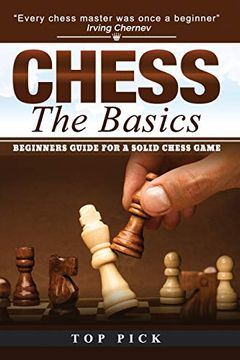 portada Chess the Basics: Beginners Guide for a Solid Chess Game: 2 (en Inglés)