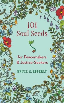 portada 101 Soul Seeds for Peacemakers & Justice-Seekers (en Inglés)