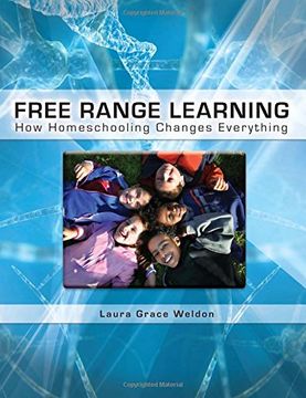 portada Free Range Learning: How Homeschooling Changes Everything (en Inglés)
