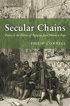 portada Secular Chains: Poetry and the Politics of Religion From Milton to Pope (en Inglés)