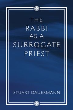 portada The Rabbi as a Surrogate Priest (en Inglés)