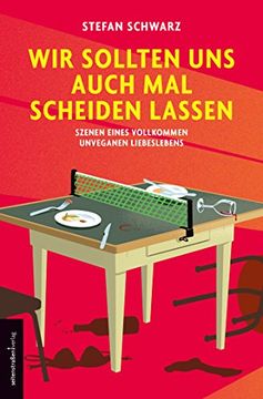 portada Wir sollten uns auch mal scheiden lassen: Szenen eines vollkommen unveganen Liebeslebens (in German)