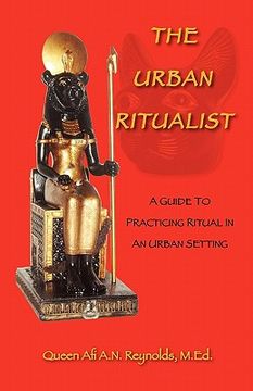 portada the urban ritualist: a guide to practicing ritual in an urban setting